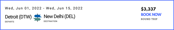 Detroit (DTW) to New Delhi (DEL) - June 01 to June 15