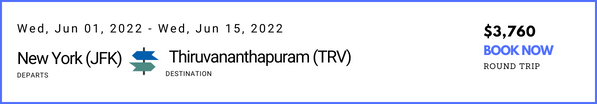 New-York (JFK) to Thiruvananthapuram (TRV) - June 01 to June 15