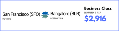 San Francisco  to Bangalore (BLR)