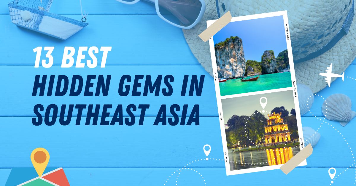 Southeast-Asias-Hidden-Gems